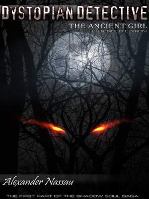 cover image of Dystopian Detective--The Ancient Girl (Book 1)